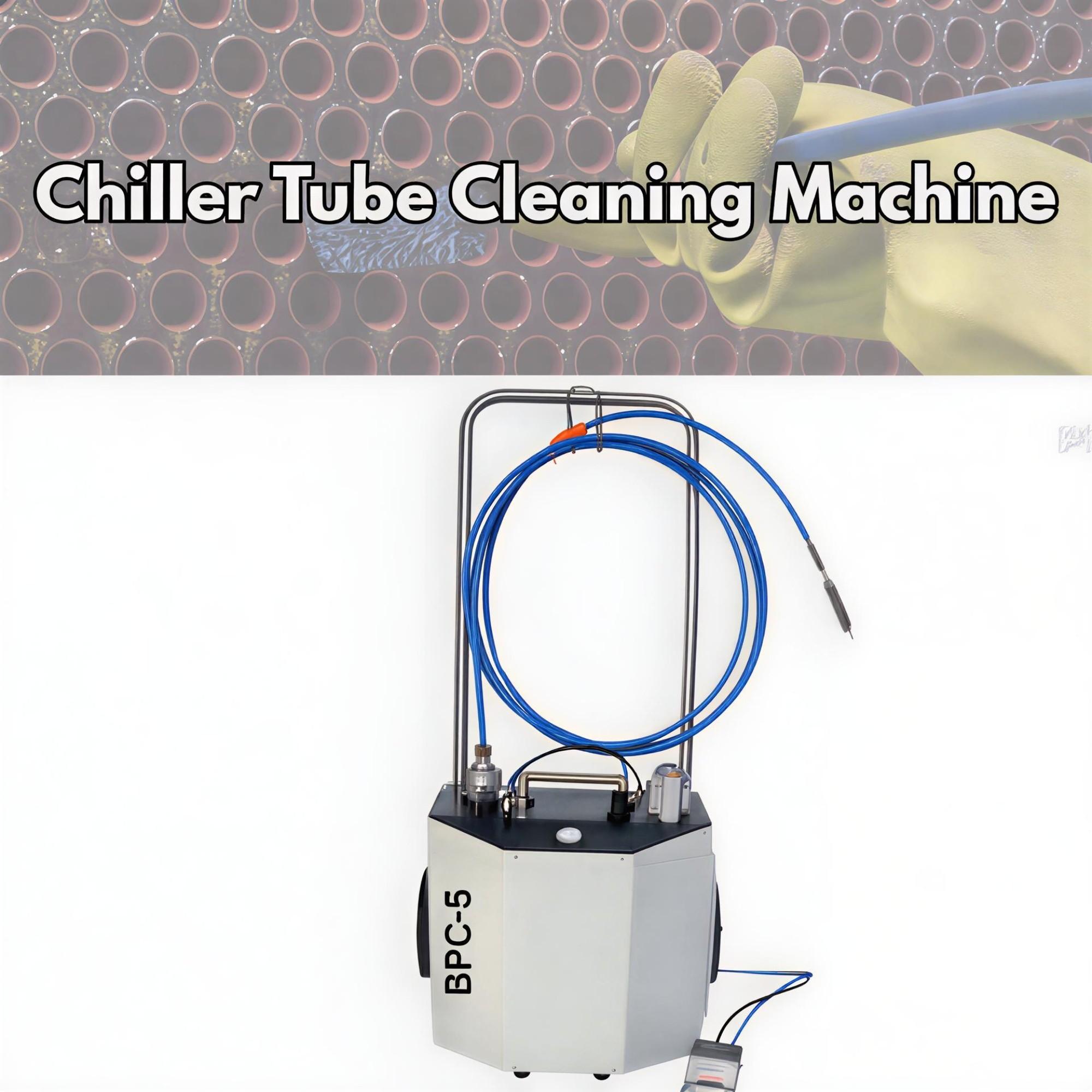best chiller tube cleaning machine for industrial heat exchangers